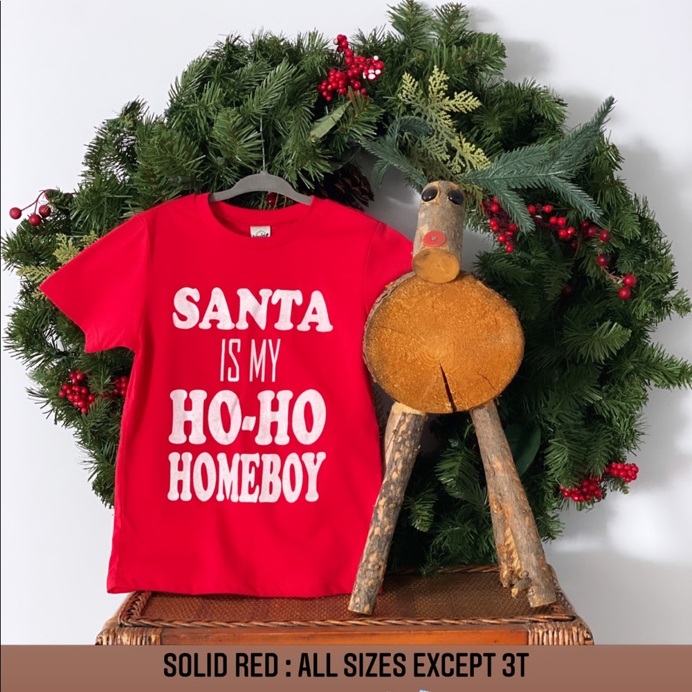 SANTA IS MY HO-HO HOMEBOY TODDLER / KIDS TEE